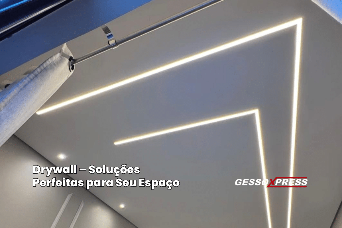 Drywall – Soluções Perfeitas para Seu Espaço
