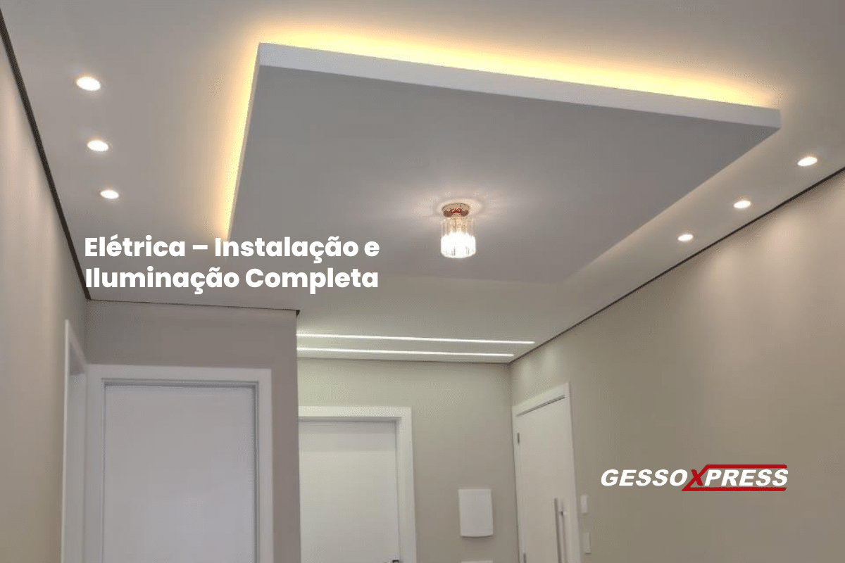 Elétrica – Instalação e Iluminação Completa